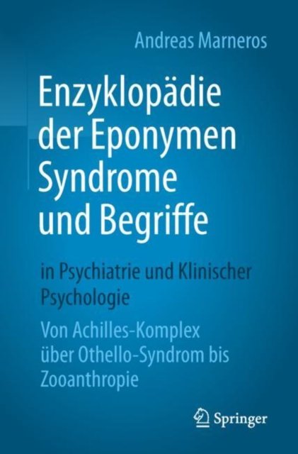 Enzyklopadie der Eponymen Syndrome und Begriffe in Psychiatrie und Klinischer Psychologie