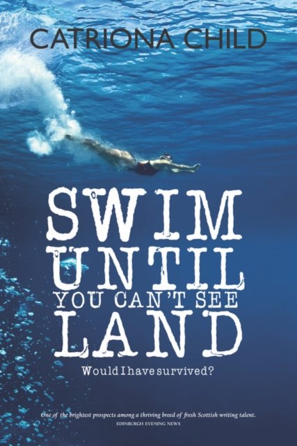 Swim Until You Can''t See Land