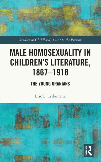 Male Homosexuality in Children''s Literature, 1867-1918