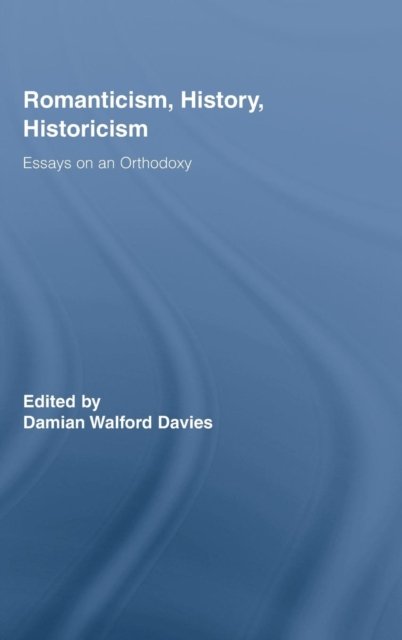 Romanticism, History, Historicism