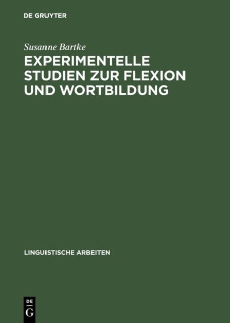 Experimentelle Studien Zur Flexion Und Wortbildung