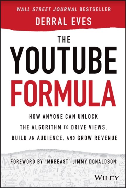 The YouTube Formula – How Anyone Can Unlock the Algorithm to Drive Views, Build an Audience, and Grow Revenue