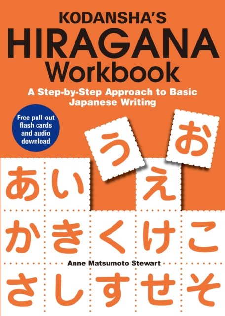 Kodansha''s Hiragana Workbook: A Step-by-Step Approach to Basic Japanese Writing
