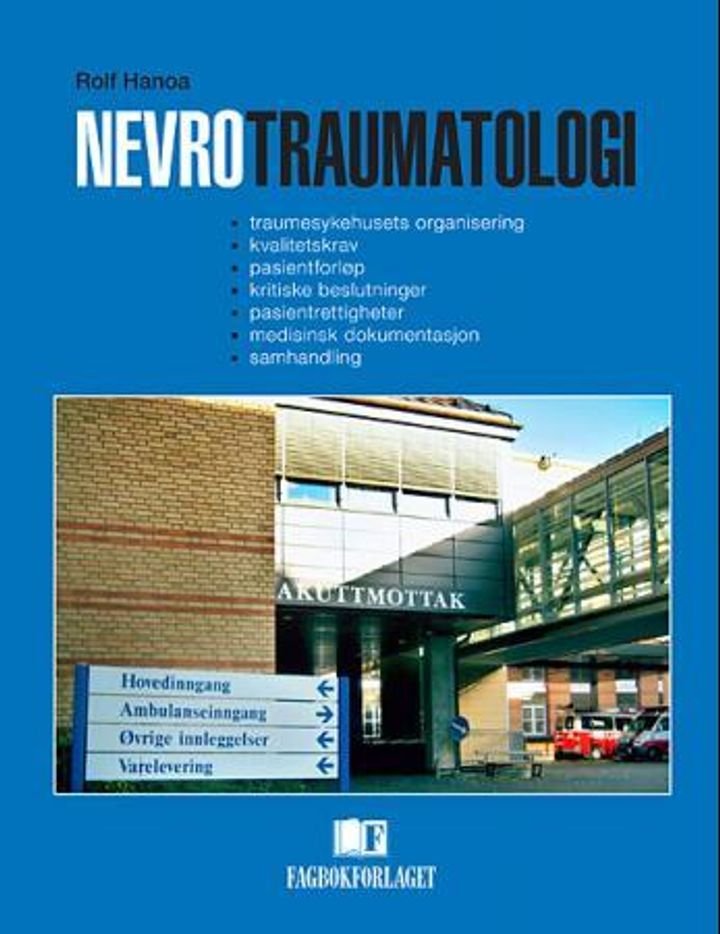 Nevrotraumatologi - traumesykehusets organisering, kvalitetskrav, pasientforløp, kritiske beslutninger, pasientrettigheter, medisinsk dokumentasjon, samhandling