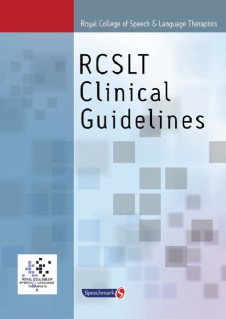 Royal College of Speech & Language Therapists Clinical Guidelines