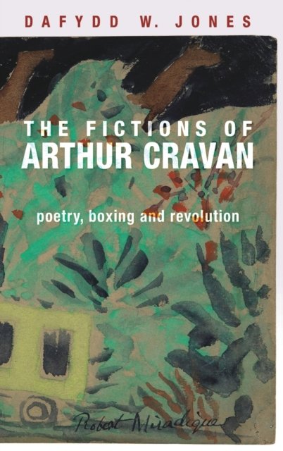 The Fictions of Arthur Cravan