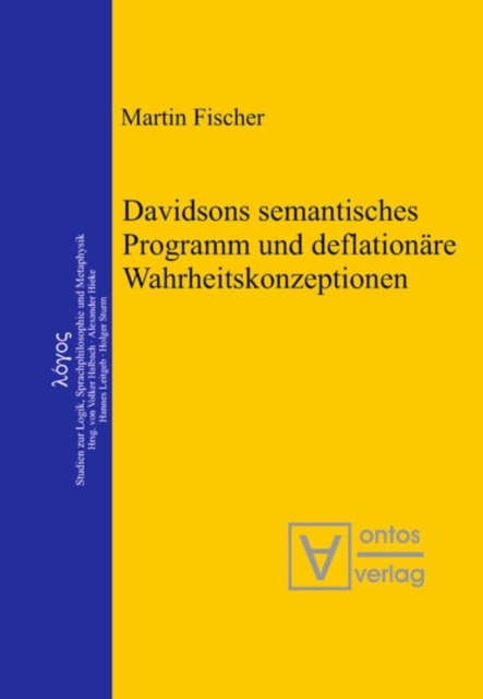 Davidsons Semantisches Programm Und Deflationäre Wahrheitskonzeptionen