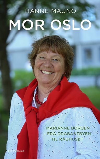 Mor Oslo - Marianne Borgen - fra drabantbyen til rådhuset