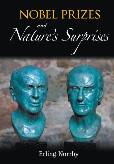 NOBEL PRIZES AND NATURE''S SURPRISES