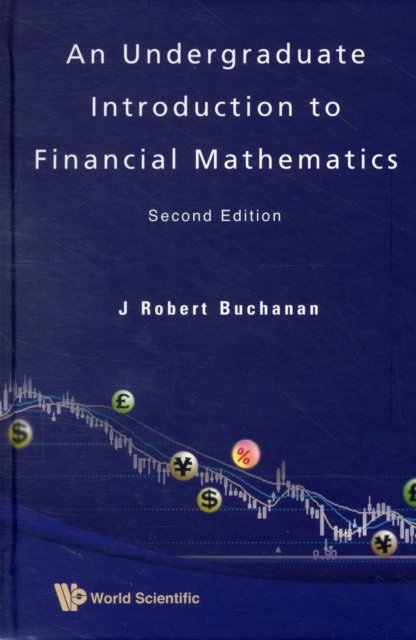Undergraduate Introduction To Financial Mathematics, An (Second Edition)
