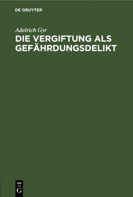 Die Vergiftung ALS Gefahrdungsdelikt