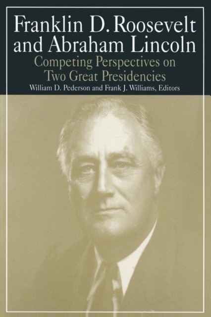 Franklin D.Roosevelt and Abraham Lincoln