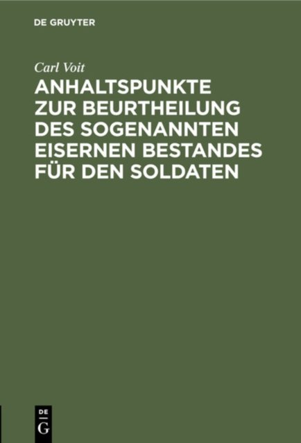 Anhaltspunkte Zur Beurtheilung Des Sogenannten Eisernen Bestandes Fur Den Soldaten
