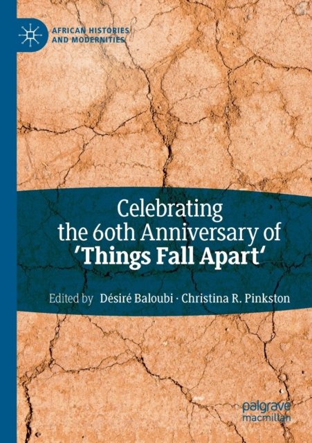 Celebrating the 60th Anniversary of ''Things Fall Apart''