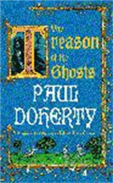 Treason of the Ghosts (Hugh Corbett Mysteries, Book 12)