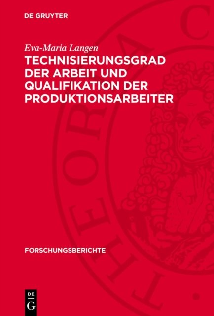 Technisierungsgrad Der Arbeit Und Qualifikation Der Produktionsarbeiter