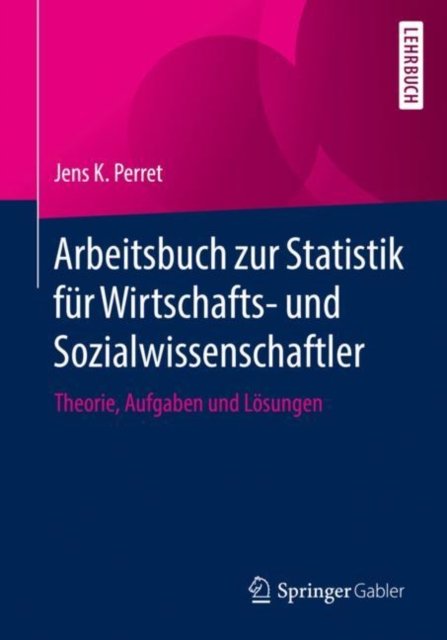 Arbeitsbuch zur Statistik fur Wirtschafts- und Sozialwissenschaftler