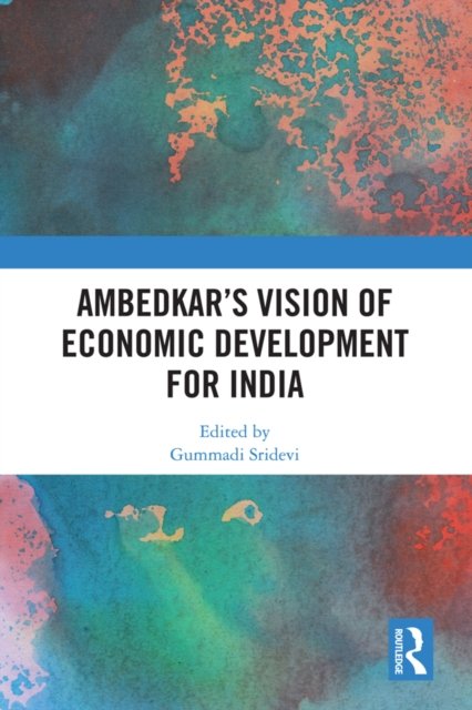 Ambedkar?s Vision of Economic Development for India