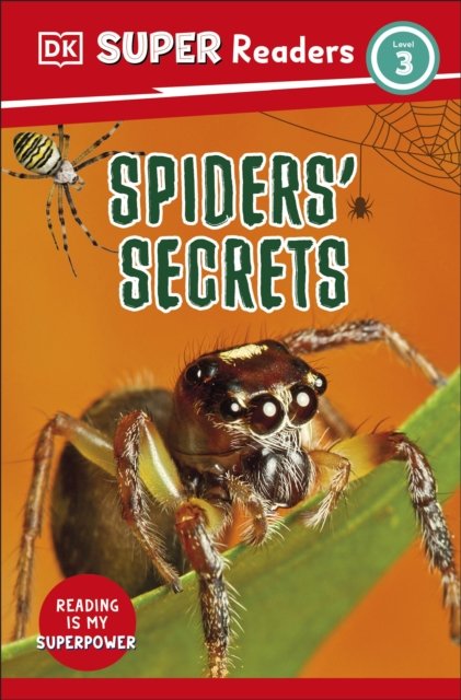 DK Super Readers Level 3 Spiders'' Secrets