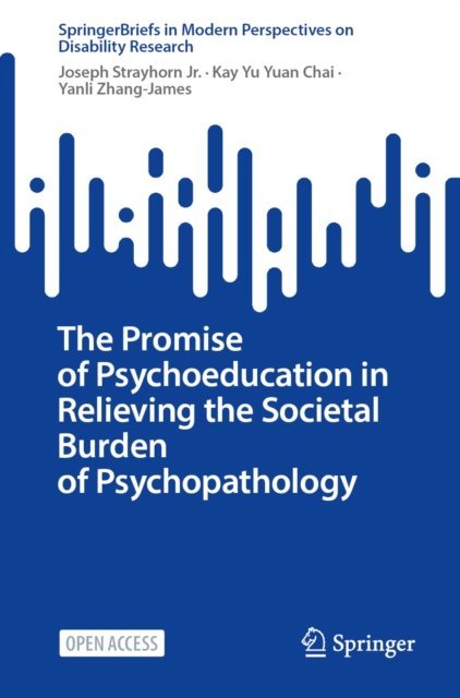 The Promise of Psychoeducation in Relieving the Societal Burden of Psychopathology