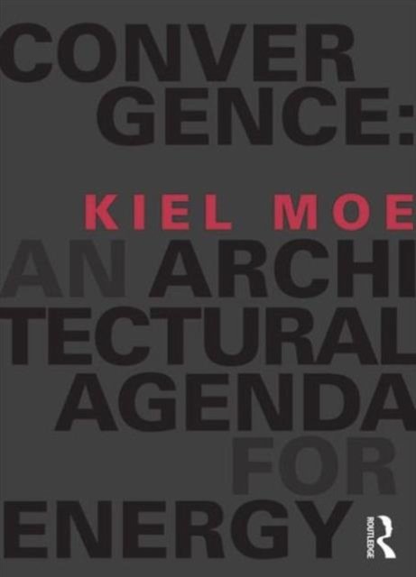 Convergence: An Architectural Agenda for Energy