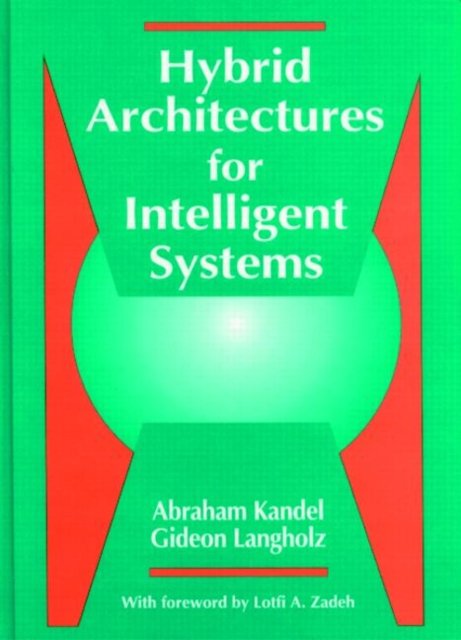 Hybrid Architectures for Intelligent Systems