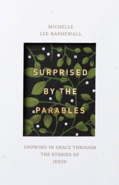 Surprised by the Parables