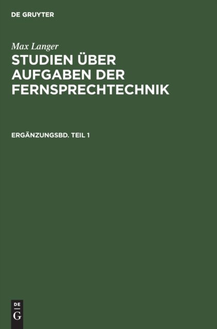 Studien über Aufgaben der Fernsprechtechnik. Ergänzungsbd. Teil 1