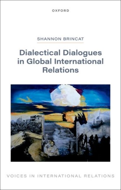 Dialectical Dialogues in Global International Relations
