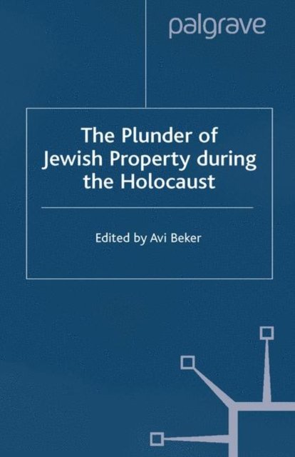 The Plunder of Jewish Property during the Holocaust