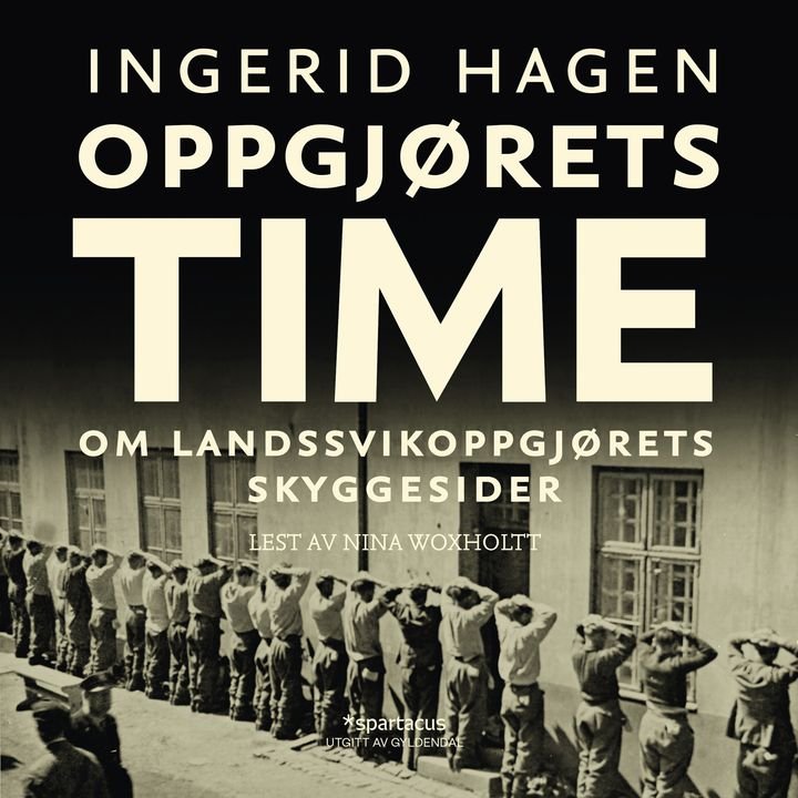 Oppgjørets time - om landssvikoppgjørets skyggesider