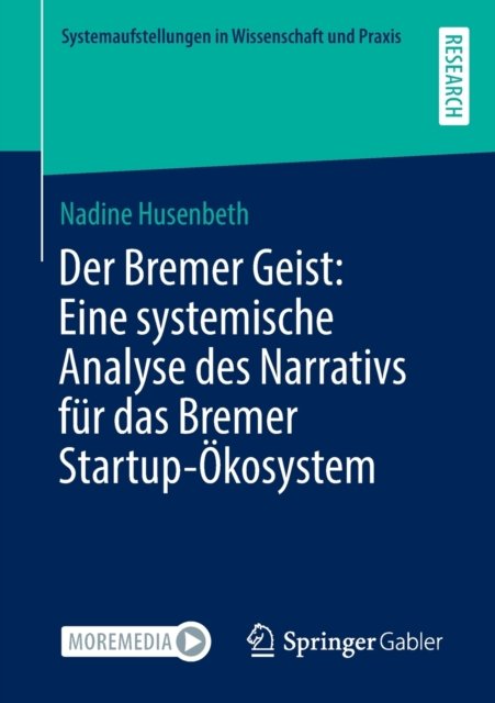 Der Bremer Geist: Eine systemische Analyse des Narrativs fur das Bremer Startup-Okosystem