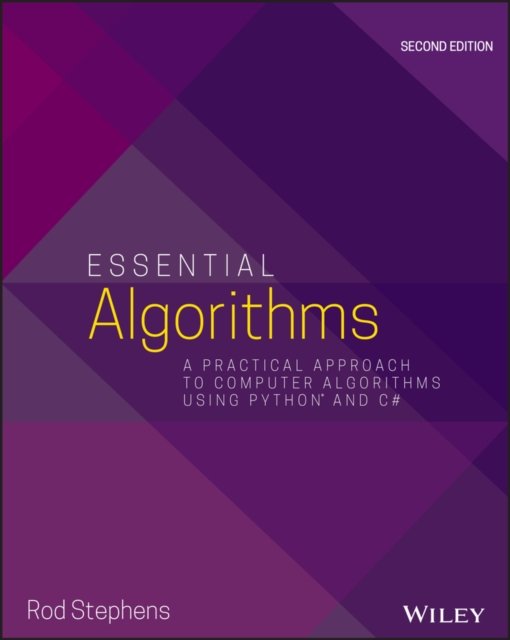 Essential Algorithms – A Practical Approach to Computer Algorithms Using Python and C# P 2e