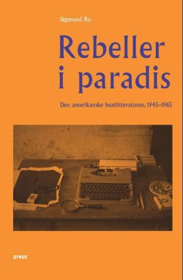 Rebeller i paradis - den amerikanske beatlitteraturen, 1945-1965
