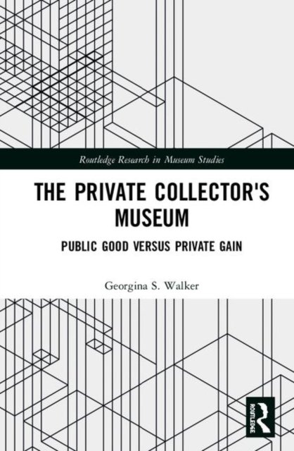 The Private Collector''s Museum