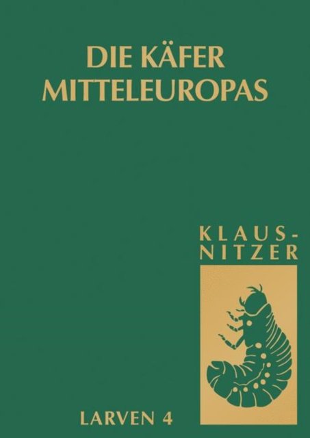 Die Larven der Kafer Mitteleuropas