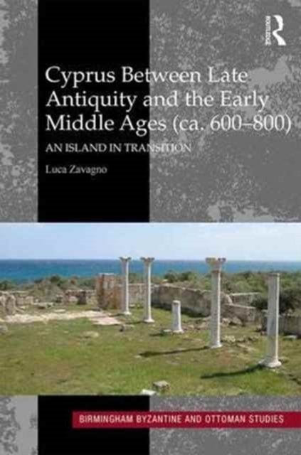 Cyprus between Late Antiquity and the Early Middle Ages (ca. 600?800)