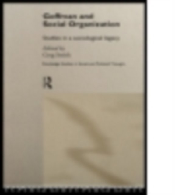 Goffman and Social Organization