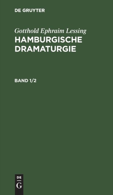 Gotthold Ephraim Lessing: Hamburgische Dramaturgie. Band 1/2