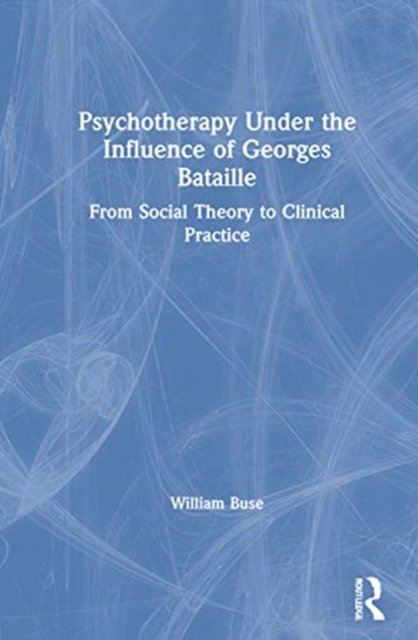 Psychotherapy Under the Influence of Georges Bataille