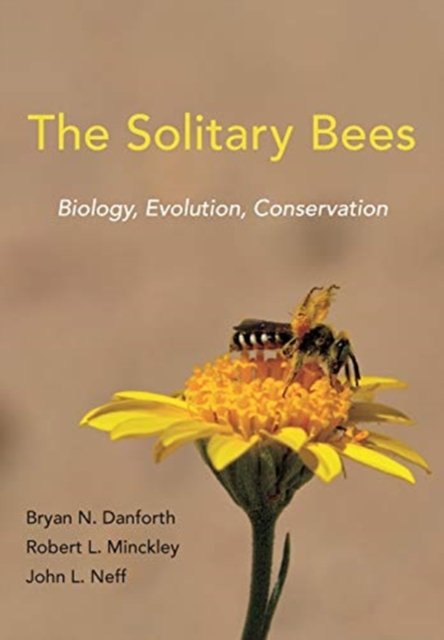 The Solitary Bees – Biology, Evolution, Conservation
