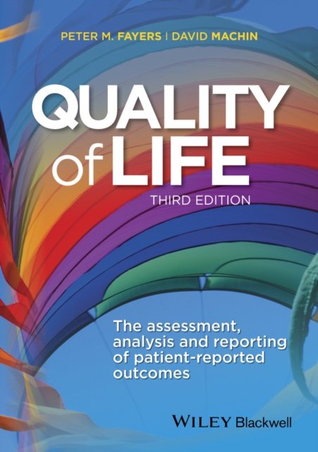 Quality of Life – The assessment, analysis and Reporting of patient–reported outcomes 3e