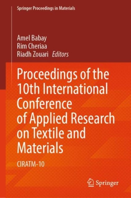 Proceedings of the 10th International Conference of Applied Research on Textile and Materials