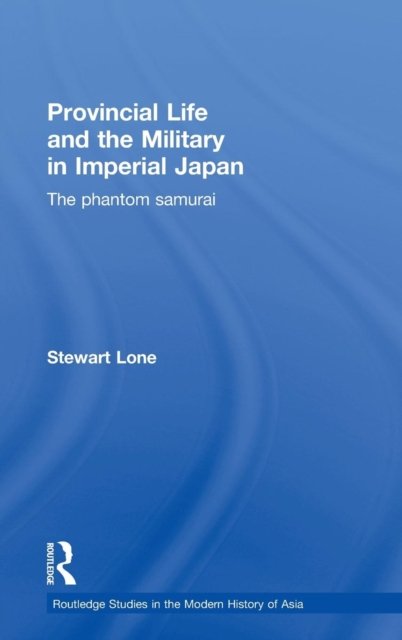 Provincial Life and the Military in Imperial Japan