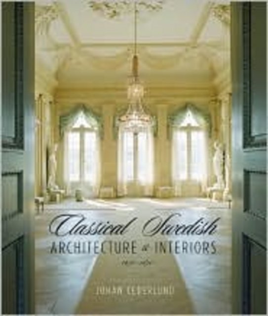 Classical Swedish Architecture and Interiors – 1650–1830