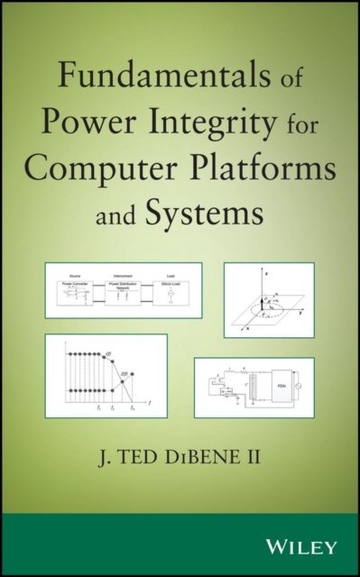 Fundamentals of Power Integrity for Computer Platforms and Systems