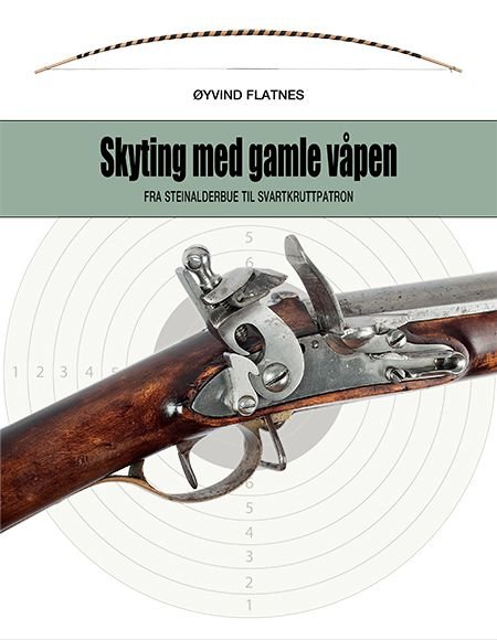 Skyting med gamle våpen - fra steinalderbue til svartkruttpatron