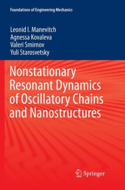 Nonstationary Resonant Dynamics of Oscillatory Chains and Nanostructures