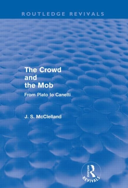 The Crowd and the Mob (Routledge Revivals)