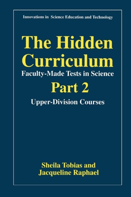 The Hidden Curriculum Faculty-Made Tests in Science